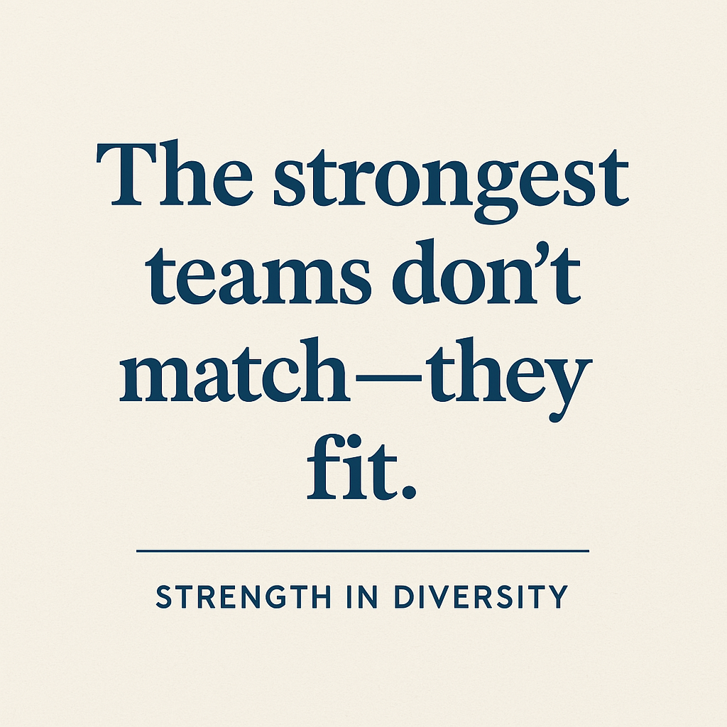 Strength in Diversity: Why the Best Teams Don’t Match—They Fit ...