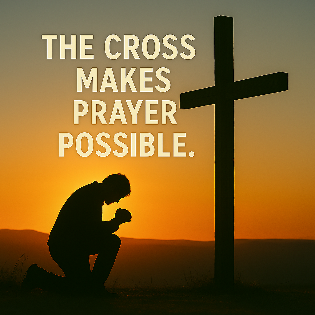 The Cross and Prayer: Learning to Pray Like Jesus - Disciple Blueprint